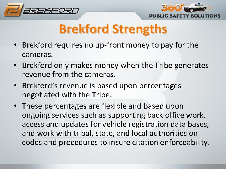 Brekford Strengths • Brekford requires no up-front money to pay for the cameras. •