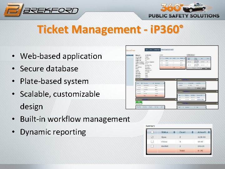 Ticket Management - i. P 360° Web-based application Secure database Plate-based system Scalable, customizable