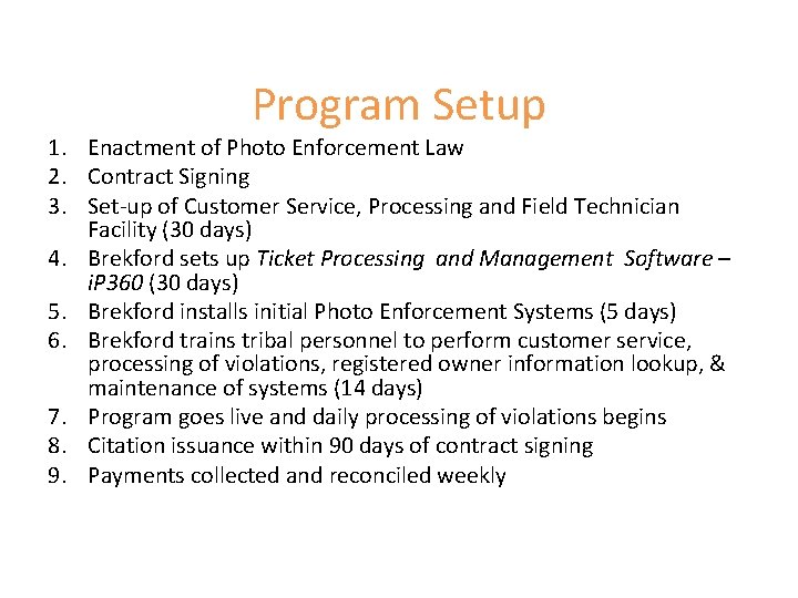 Program Setup 1. Enactment of Photo Enforcement Law 2. Contract Signing 3. Set-up of