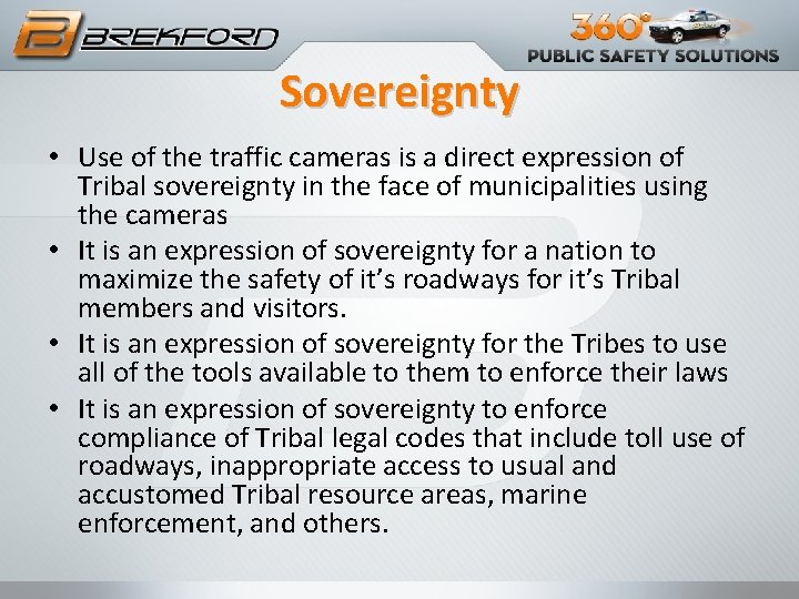 Sovereignty • Use of the traffic cameras is a direct expression of Tribal sovereignty