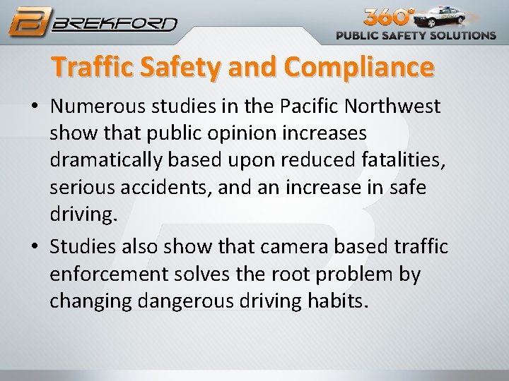 Traffic Safety and Compliance • Numerous studies in the Pacific Northwest show that public