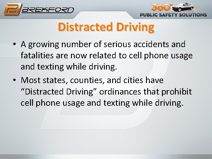 Distracted Driving • A growing number of serious accidents and fatalities are now related