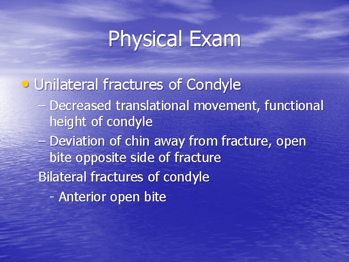 Physical Exam • Unilateral fractures of Condyle – Decreased translational movement, functional height of