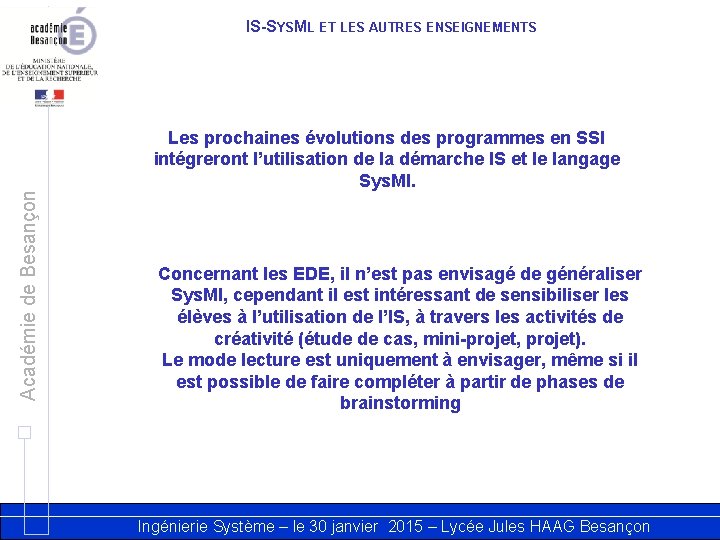 Académie de Besançon IS-SYSML ET LES AUTRES ENSEIGNEMENTS Les prochaines évolutions des programmes en