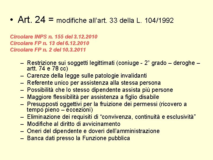 • Art. 24 = modifiche all’art. 33 della L. 104/1992 Circolare INPS n. • Art. 24 = modifiche all’art. 33 della L. 104/1992 Circolare INPS n.