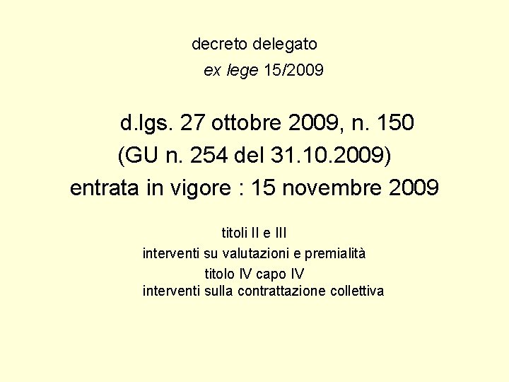 decreto delegato ex lege 15/2009 d. lgs. 27 ottobre 2009, n. 150 (GU n. decreto delegato ex lege 15/2009 d. lgs. 27 ottobre 2009, n. 150 (GU n.