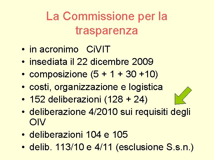 La Commissione per la trasparenza • • • in acronimo Ci. VIT insediata il La Commissione per la trasparenza • • • in acronimo Ci. VIT insediata il