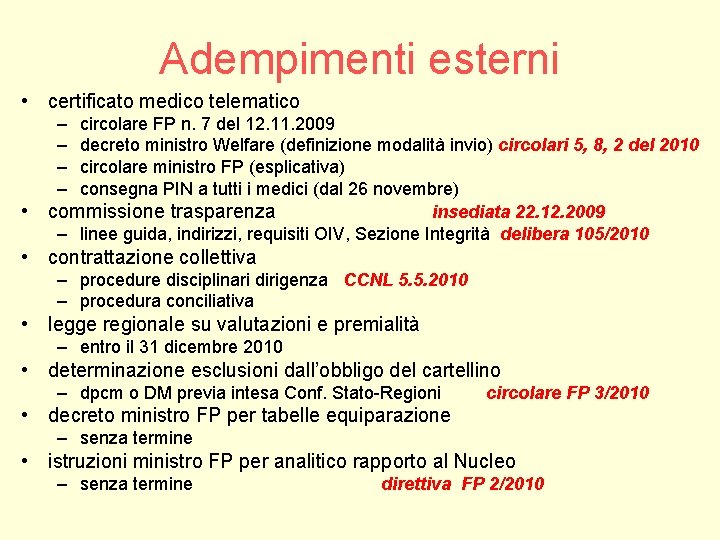 Adempimenti esterni • certificato medico telematico – – • circolare FP n. 7 del Adempimenti esterni • certificato medico telematico – – • circolare FP n. 7 del
