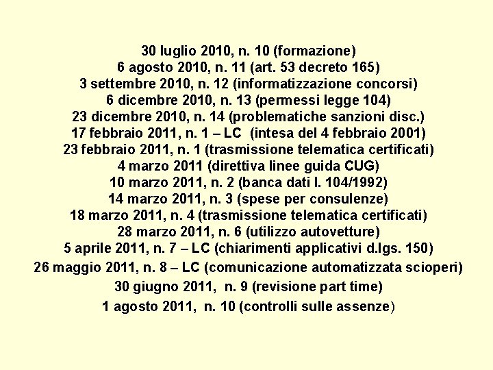 30 luglio 2010, n. 10 (formazione) 6 agosto 2010, n. 11 (art. 53 decreto 30 luglio 2010, n. 10 (formazione) 6 agosto 2010, n. 11 (art. 53 decreto