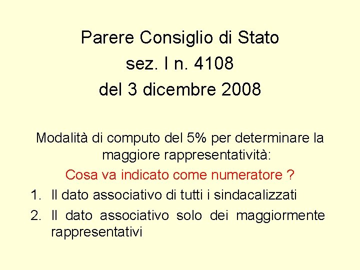 Parere Consiglio di Stato sez. I n. 4108 del 3 dicembre 2008 Modalità di Parere Consiglio di Stato sez. I n. 4108 del 3 dicembre 2008 Modalità di