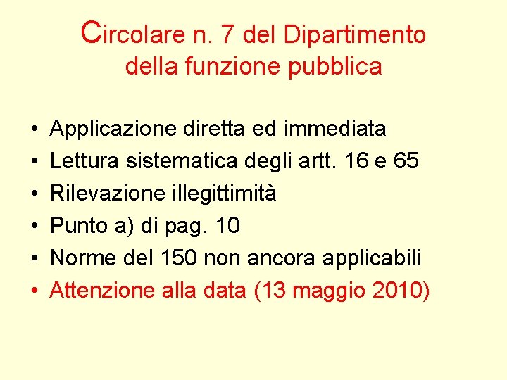 Circolare n. 7 del Dipartimento della funzione pubblica • • • Applicazione diretta ed Circolare n. 7 del Dipartimento della funzione pubblica • • • Applicazione diretta ed