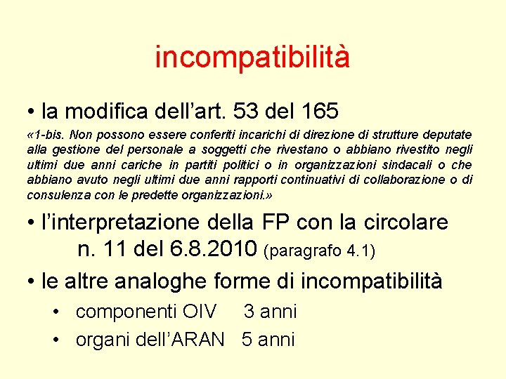 incompatibilità • la modifica dell’art. 53 del 165 « 1 -bis. Non possono essere incompatibilità • la modifica dell’art. 53 del 165 « 1 -bis. Non possono essere
