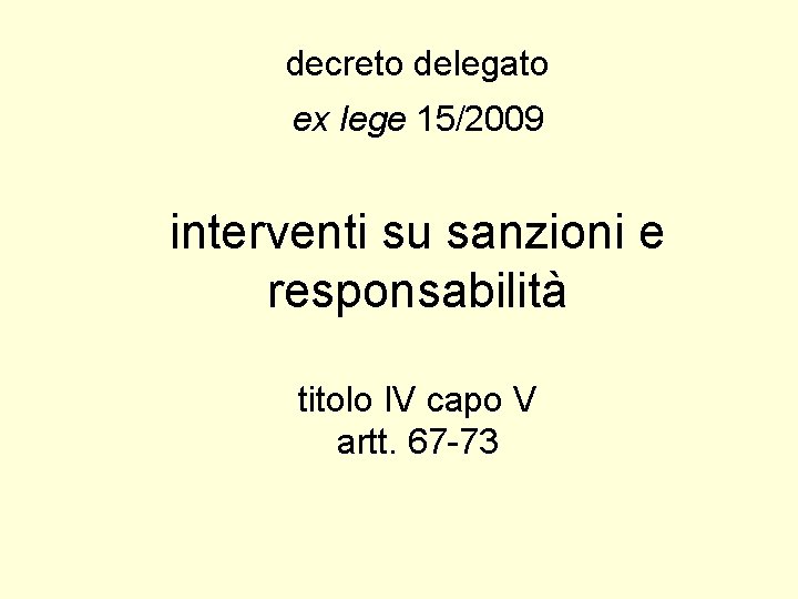 decreto delegato ex lege 15/2009 interventi su sanzioni e responsabilità titolo IV capo V decreto delegato ex lege 15/2009 interventi su sanzioni e responsabilità titolo IV capo V