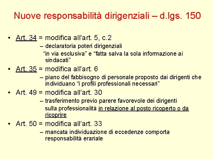 Nuove responsabilità dirigenziali – d. lgs. 150 • Art. 34 = modifica all’art. 5, Nuove responsabilità dirigenziali – d. lgs. 150 • Art. 34 = modifica all’art. 5,