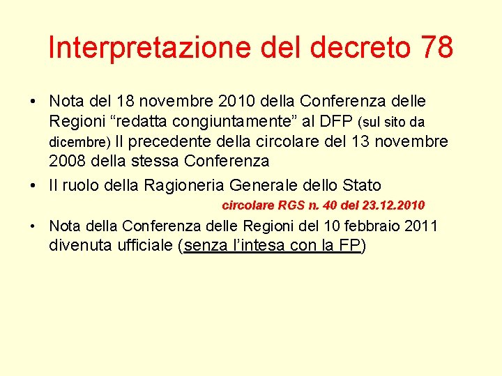 Interpretazione del decreto 78 • Nota del 18 novembre 2010 della Conferenza delle Regioni Interpretazione del decreto 78 • Nota del 18 novembre 2010 della Conferenza delle Regioni