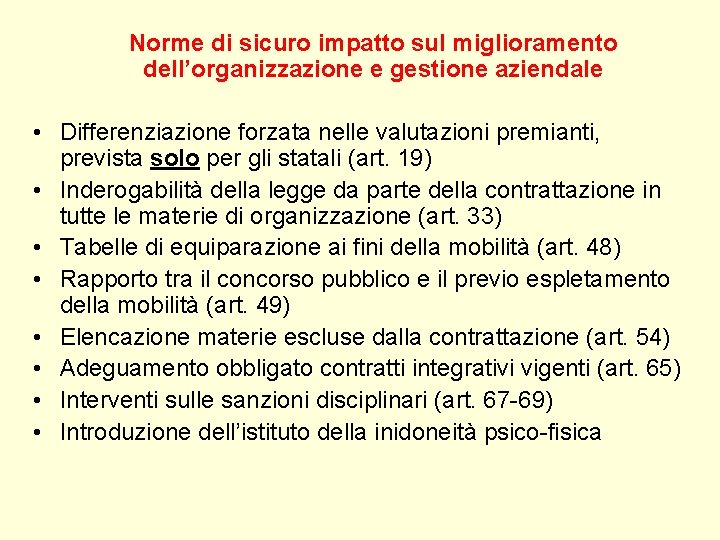 Norme di sicuro impatto sul miglioramento dell’organizzazione e gestione aziendale • Differenziazione forzata nelle Norme di sicuro impatto sul miglioramento dell’organizzazione e gestione aziendale • Differenziazione forzata nelle