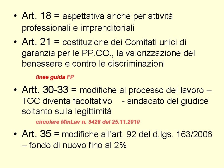 • Art. 18 = aspettativa anche per attività professionali e imprenditoriali • Art. • Art. 18 = aspettativa anche per attività professionali e imprenditoriali • Art.