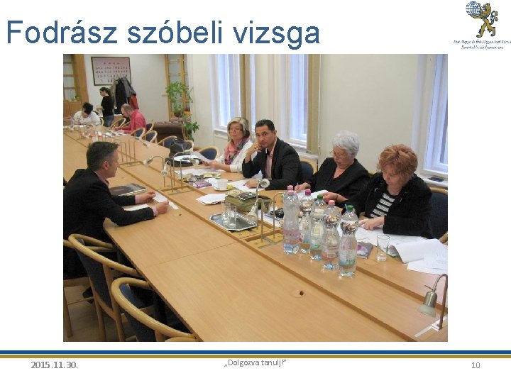 Fodrász szóbeli vizsga 2015. 11. 30. „Dolgozva tanulj!” 10 