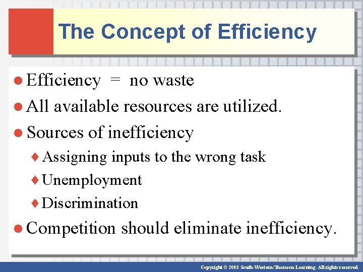 The Concept of Efficiency ● Efficiency = no waste ● All available resources are