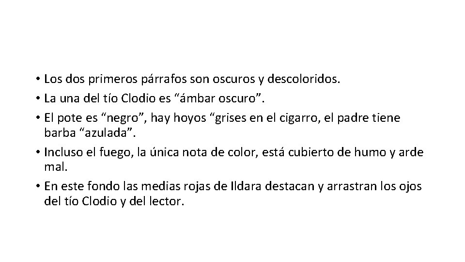  • Los dos primeros párrafos son oscuros y descoloridos. • La una del