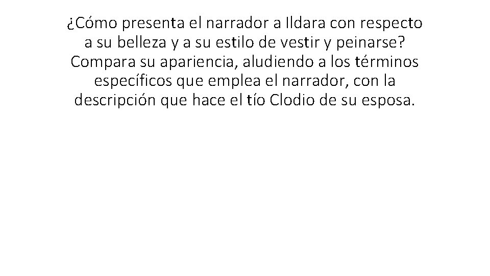 ¿Cómo presenta el narrador a Ildara con respecto a su belleza y a su