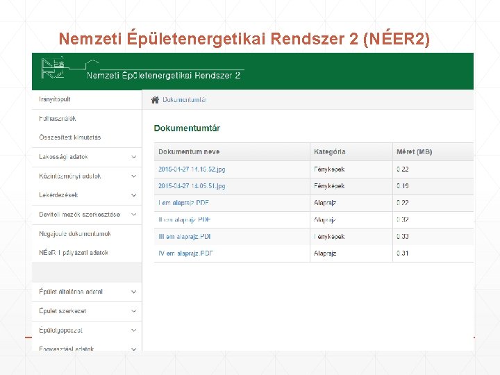 Nemzeti Épületenergetikai Rendszer 2 (NÉER 2) ▪ Első listaelem helye ▪ Második listaelem helye