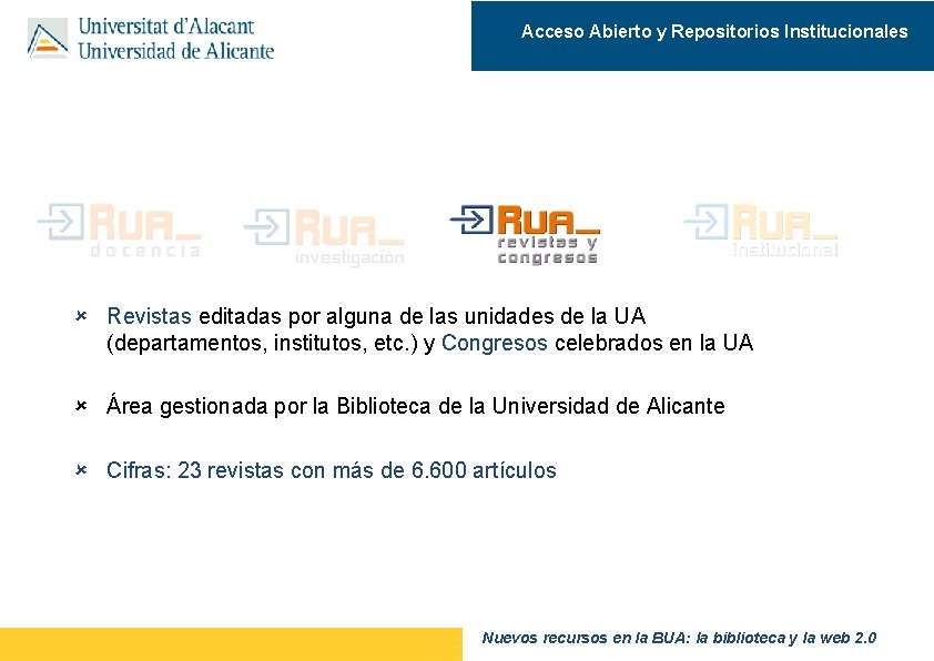 Acceso Abierto y Repositorios Institucionales Revistas editadas por alguna de las unidades de la