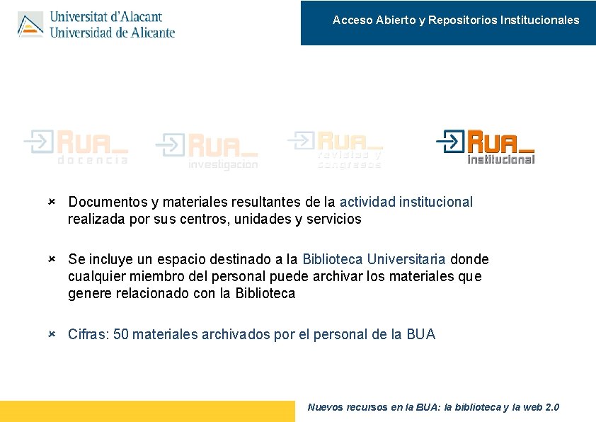 Acceso Abierto y Repositorios Institucionales Documentos y materiales resultantes de la actividad institucional realizada