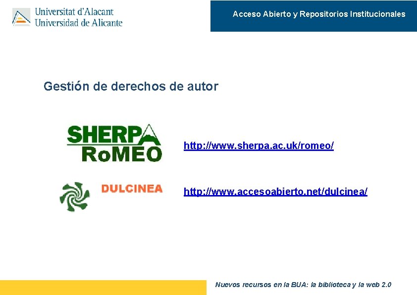 Acceso Abierto y Repositorios Institucionales Gestión de derechos de autor http: //www. sherpa. ac.