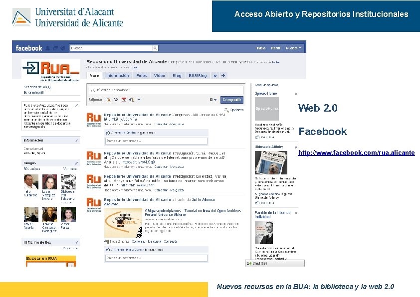 Acceso Abierto y Repositorios Institucionales Web 2. 0 Facebook http: //www. facebook. com/rua. alicante