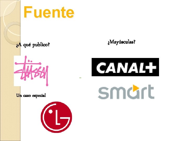 Fuente ¿Mayúsculas? ¿A qué publico? Un caso especial 