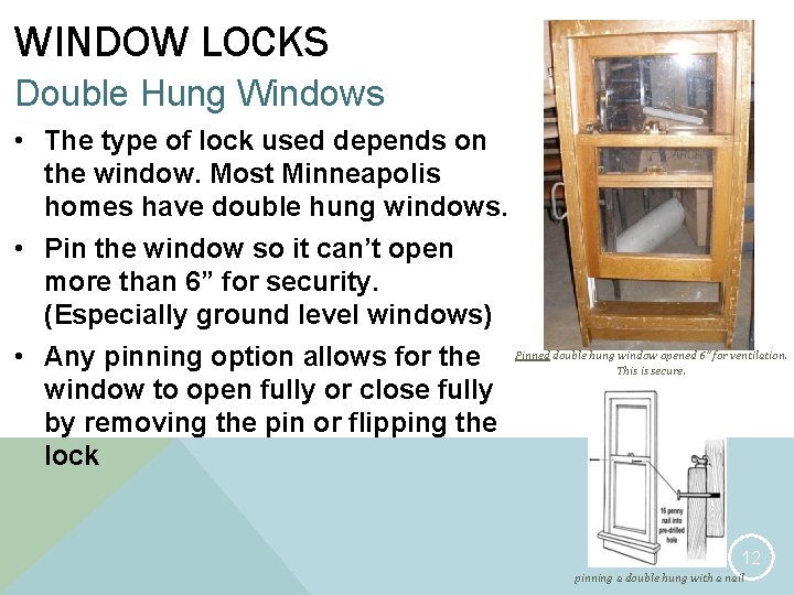 WINDOW LOCKS Double Hung Windows • The type of lock used depends on the