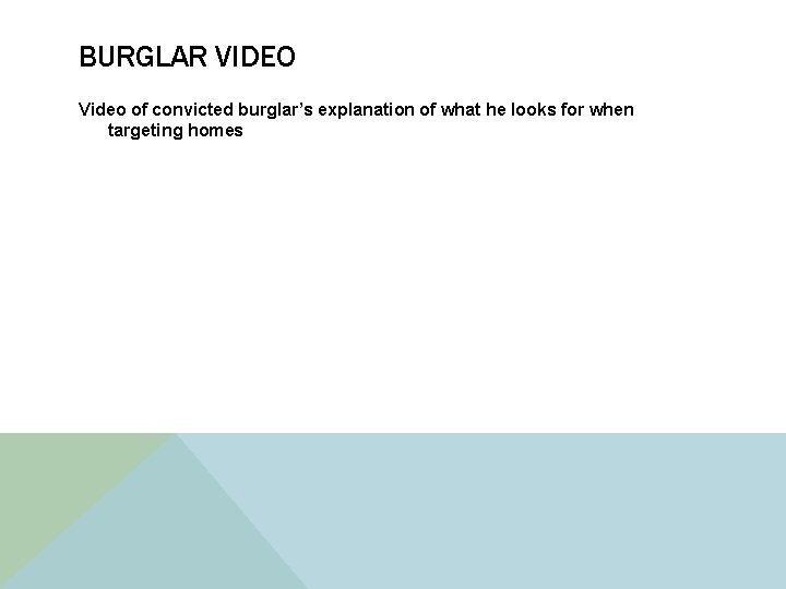 BURGLAR VIDEO Video of convicted burglar’s explanation of what he looks for when targeting