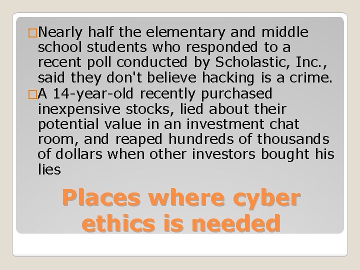 �Nearly half the elementary and middle school students who responded to a recent poll �Nearly half the elementary and middle school students who responded to a recent poll