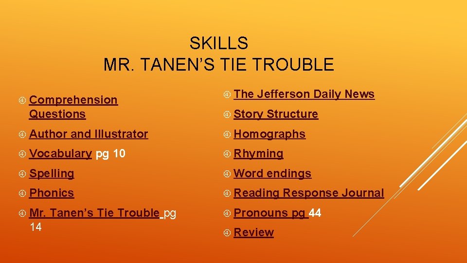 SKILLS MR. TANEN’S TIE TROUBLE Comprehension and Illustrator Vocabulary Jefferson Daily News Story Questions