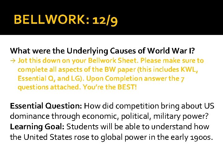 BELLWORK: 12/9 What were the Underlying Causes of World War I? à Jot this