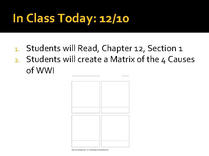 In Class Today: 12/10 1. 2. Students will Read, Chapter 12, Section 1 Students