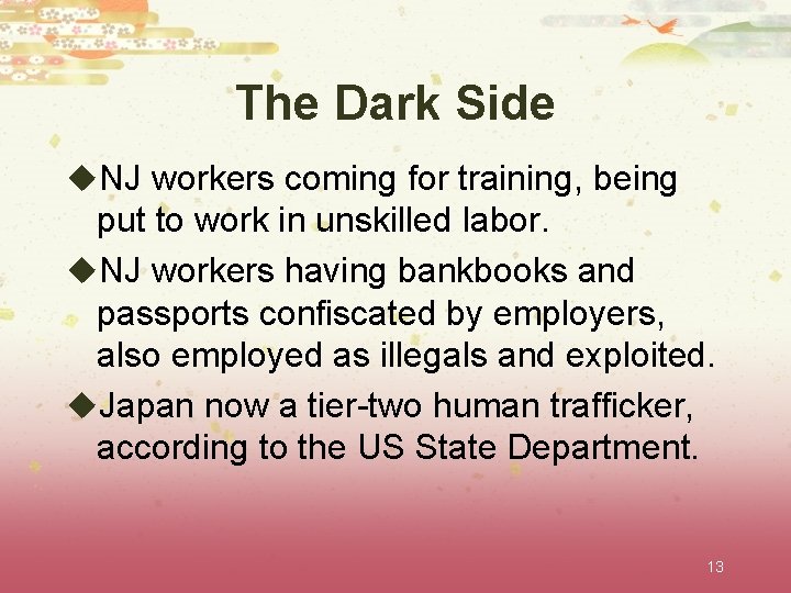 The Dark Side u. NJ workers coming for training, being put to work in