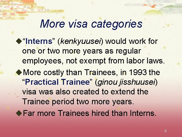 More visa categories u“Interns” (kenkyuusei) would work for one or two more years as
