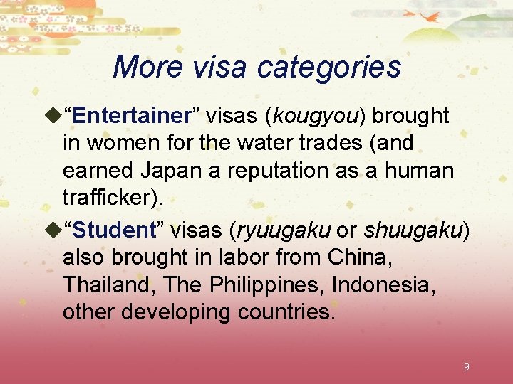 More visa categories u“Entertainer” visas (kougyou) brought in women for the water trades (and