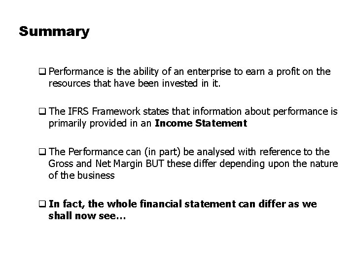 Summary q Performance is the ability of an enterprise to earn a profit on