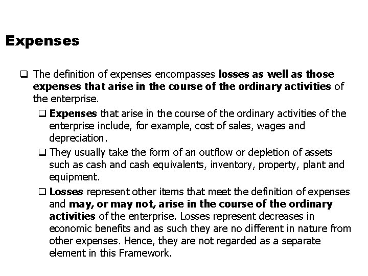 Expenses q The definition of expenses encompasses losses as well as those expenses that