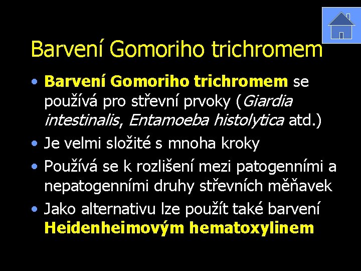 Barvení Gomoriho trichromem • Barvení Gomoriho trichromem se používá pro střevní prvoky (Giardia intestinalis,