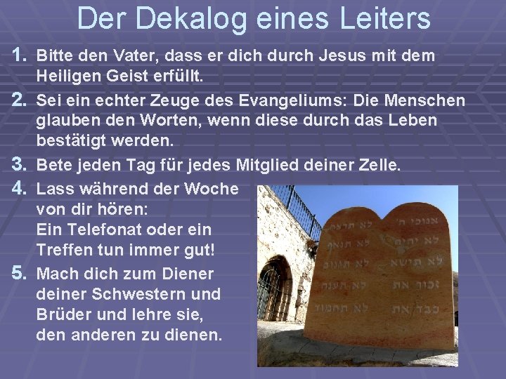 Der Dekalog eines Leiters 1. Bitte den Vater, dass er dich durch Jesus mit