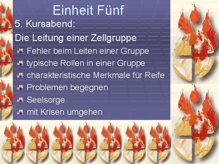 Einheit Fünf 5. Kursabend: Die Leitung einer Zellgruppe Fehler beim Leiten einer Gruppe typische