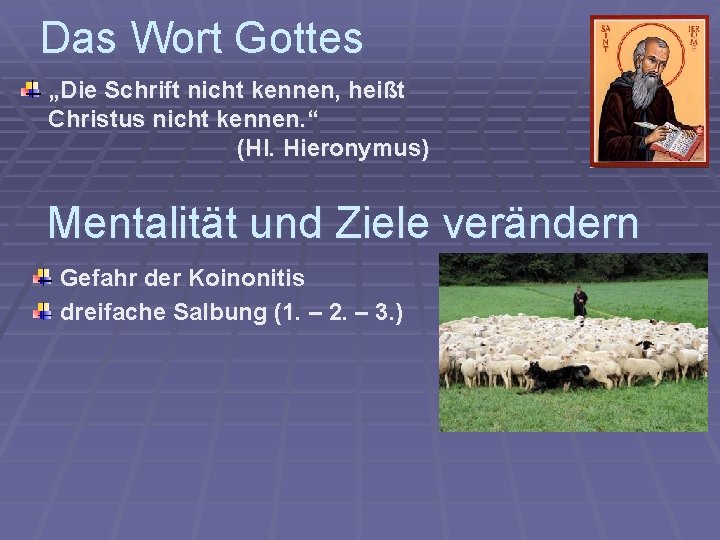 Das Wort Gottes „Die Schrift nicht kennen, heißt Christus nicht kennen. “ (Hl. Hieronymus)