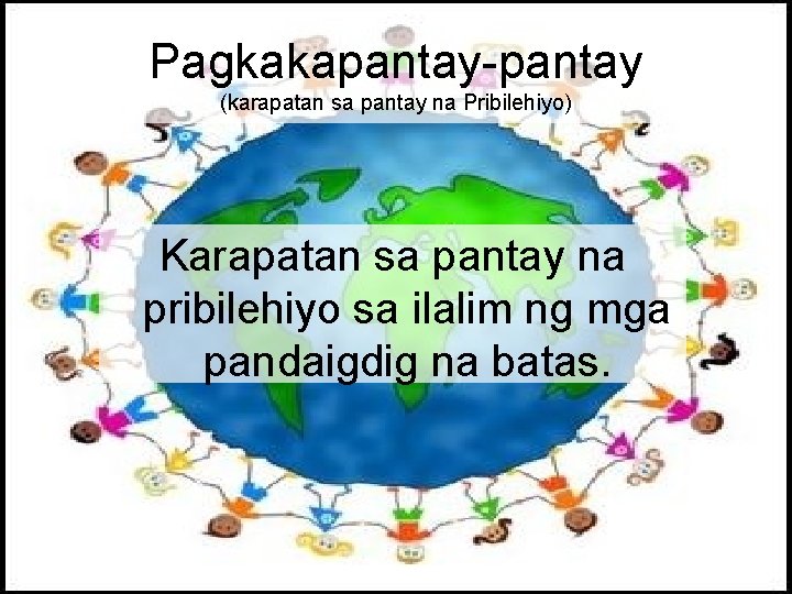 Pagkakapantay-pantay (karapatan sa pantay na Pribilehiyo) Karapatan sa pantay na pribilehiyo sa ilalim ng