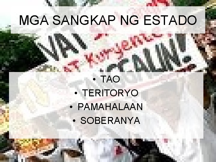 MGA SANGKAP NG ESTADO • TAO • TERITORYO • PAMAHALAAN • SOBERANYA 
