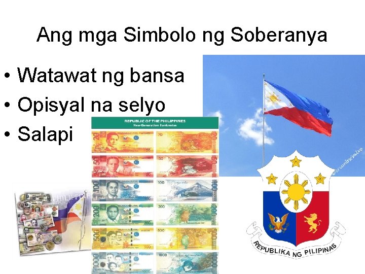 Ang mga Simbolo ng Soberanya • Watawat ng bansa • Opisyal na selyo •