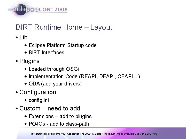 BIRT Runtime Home – Layout • Lib w Eclipse Platform Startup code w BIRT
